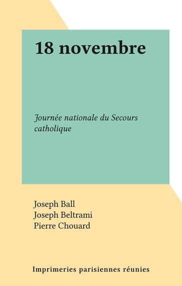 18 novembre - Joseph Ball - Joseph Beltrami - Pierre Chouard