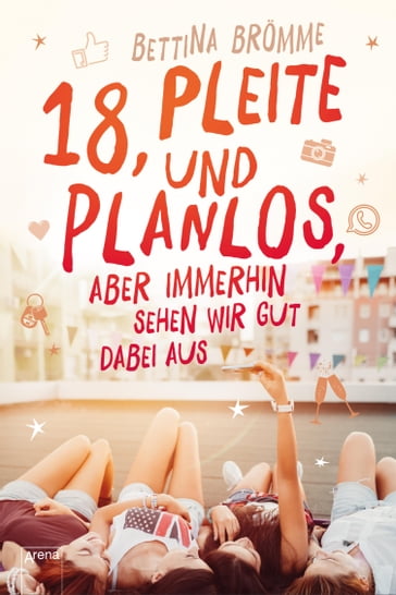 18, pleite und planlos, aber immerhin sehen wir gut dabei aus - Bettina Bromme