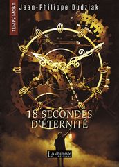 18 secondes d éternité (Temps Mort : L Anthologie)