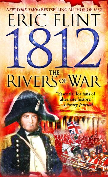 1812: The Rivers of War - Eric Flint