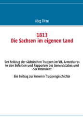 1813 Die Sachsen im eigenen Land