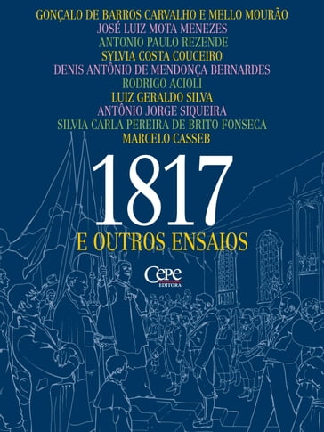1817 e outros ensaios - Antônio Jorge Siqueira - Antônio Paulo Rezende - Flávio Teixeira Weinstein
