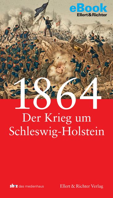 1864 - Der Krieg um Schleswig-Holstein - Frank Jung