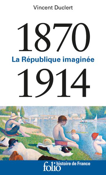 1870-1914. La République imaginée - Henry Rousso - Vincent Duclert