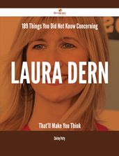 189 Things You Did Not Know Concerning Laura Dern That