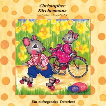 19: Ein aufregendes Osterfest - Ruthild Wilson - Christopher Kirchenmaus