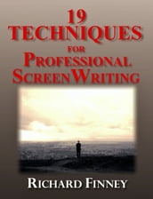 19 Techniques for Professional Screenwriting