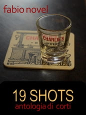 19 shots