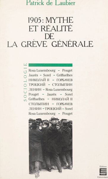 1905 : mythe et réalité de la grève générale - Patrick de Laubier