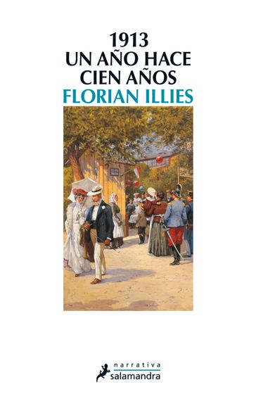 1913. Un año hace cien años - Florian Illies