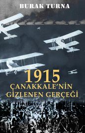 1915 - Çanakkale nin Gizlenen Gerçei