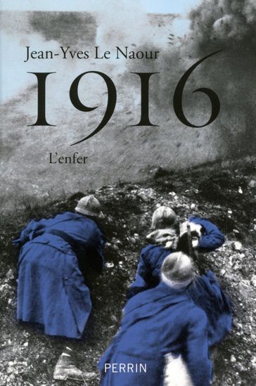 1916 - L'enfer - Jean-Yves Le Naour