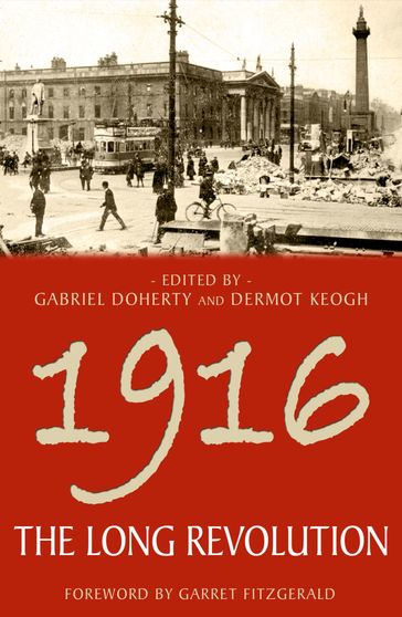 1916 - The Long Revolution - Dermot Keogh - Gabriel Doherty