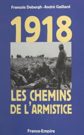 1918, les chemins de l Armistice