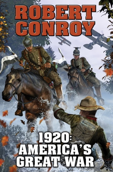 1920: America's Great War - Robert Conroy
