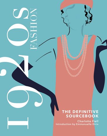 1920s Fashion: The Definitive Sourcebook - Charlotte Fiell