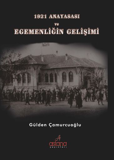 1921 ANAYASASI ve EGEMENLN GELM - Gulden ÇAMURCUOLU