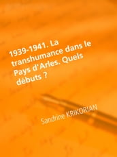 1939-1941. La transhumance dans le Pays d Arles. Quels débuts ?