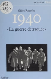 1940 «La guerre détraquée»