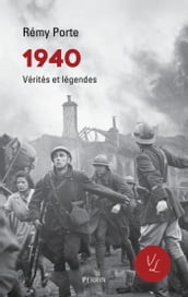 1940 - Vérités et légendes