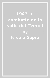 1943: si combatte nella valle dei Templi