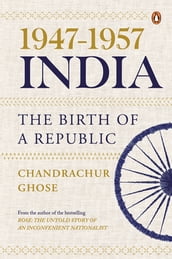 1947-1957, India: the Birth of a Republic