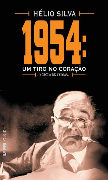 1954: um tiro no coração - Hélio Silva