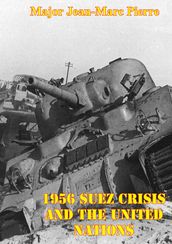 1956 Suez Crisis And The United Nations