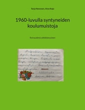 1960-luvulla syntyneiden koulumuistoja