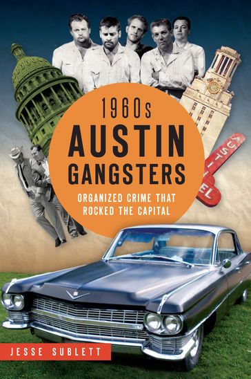 1960s Austin Gangsters - Jesse Sublett