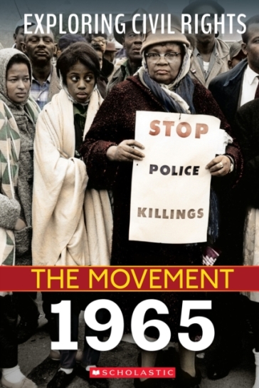 1965 (Exploring Civil Rights: The Movement) - Jay Leslie