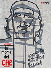 1967-2017. In morte del Che Guevara