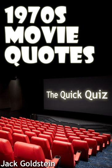 1970s Movie Quotes - The Quick Quiz - Jack Goldstein