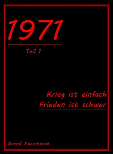 1971, Teil 1 - Bernd Kaczmarek