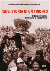 1976, storia di un trionfo. L ltalia del tennis, Santiago e la Coppa Davis