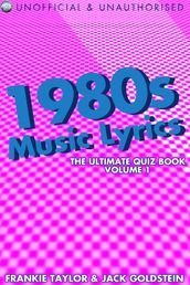 1980s Music Lyrics: The Ultimate Quiz Book - Volume 1