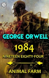 1984. Nineteen Eighty-Four. Animal Farm