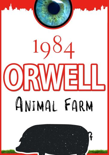 1984 and Animal Farm - Orwell George