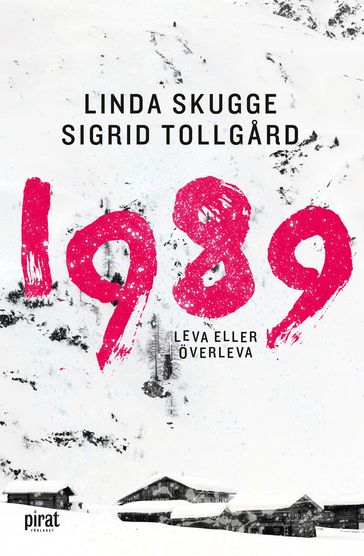 1989 - leva eller överleva - Linda Skugge - Sigrid Tollgard