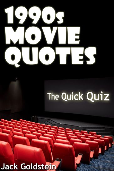 1990s Movie Quotes - The Quick Quiz - Jack Goldstein