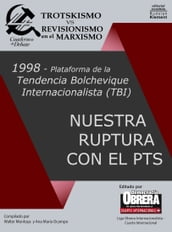 1998 Plataforma de la Tendencia Bolchevique Internacionalista (TBI) - Nuestra ruptura con el PTS