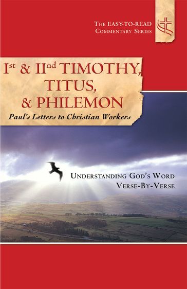 1st and 2nd Timothy, Titus, and Philemon Paul's Letters to Christian Workers - Practical Christianity Foundation