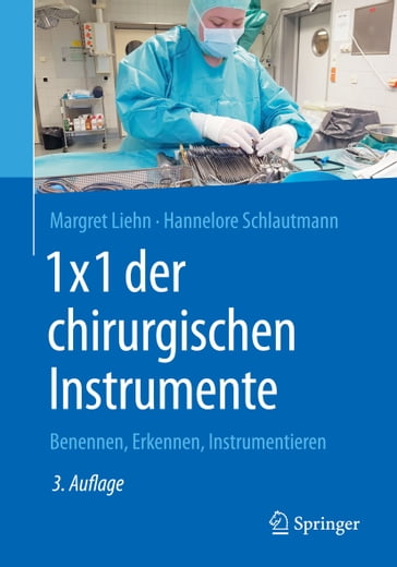1x1 der chirurgischen Instrumente - Hannelore Schlautmann - Margret Liehn