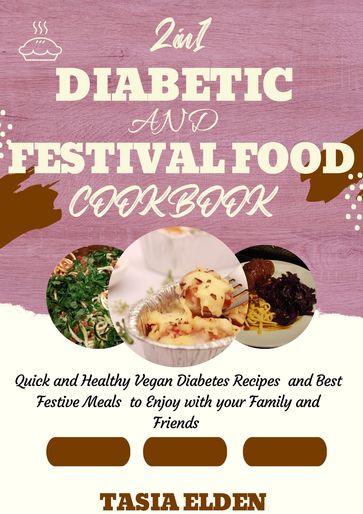 2 In 1 DIABETIC And FESTIVAL FOOD COOKBOOK - TASIA ELDEN
