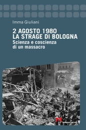 2 Agosto 1980. La strage di Bologna