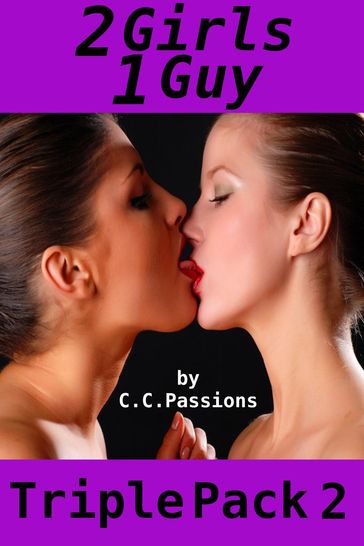 2 Girls 1 Guy, Triple Pack 2 - C. C. Passions