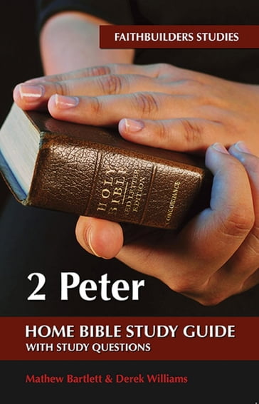2 Peter Bible Study Guide - Mathew David Bartlett - Derek Williams