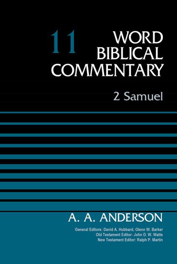 2 Samuel, Volume 11 - Arnold A. Anderson - David Allen Hubbard - Glenn W. Barker - John D. W. Watts - Ralph P. Martin