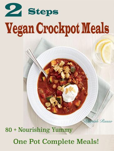 2 Steps Vegan Crockpot Meals - Mariah Russo
