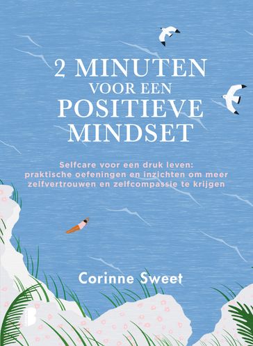 2 minuten voor een positieve mindset - Corinne Sweet